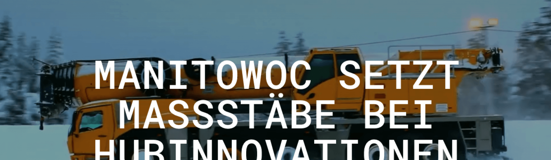 Manitowocs neuer Internetauftritt Manitowoc-launches-new-website-DE.png