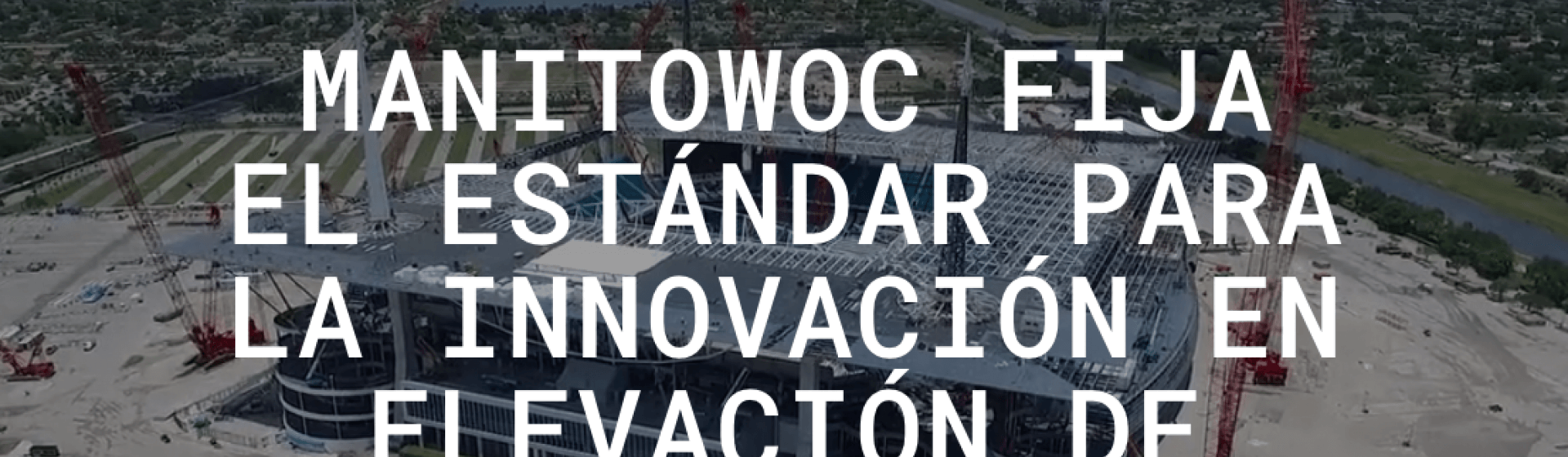 Manitowoc lanza nuevo sitio web Manitowoc-launches-new-website-ES.png